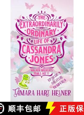 预订 Episode 1: Creature Comforts: The Extraordinarily Ordinary Life of Cassandra Jones [9781947307070]