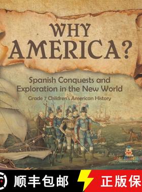 【3-4周达】Why America? : Spanish Conquests and Exploration in the New World | Grade 7 Children's Ame... [9781541955516]