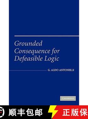 【3-4周达】Grounded Consequence for Defeasible Logic [9780521122634]