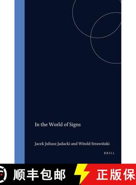预订 In the World of Signs: Essays in Honour of Professor Jerzy Pelc [9789042003897]