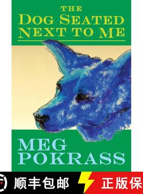 预订 The Dog Seated Next to Me [9781949790238]