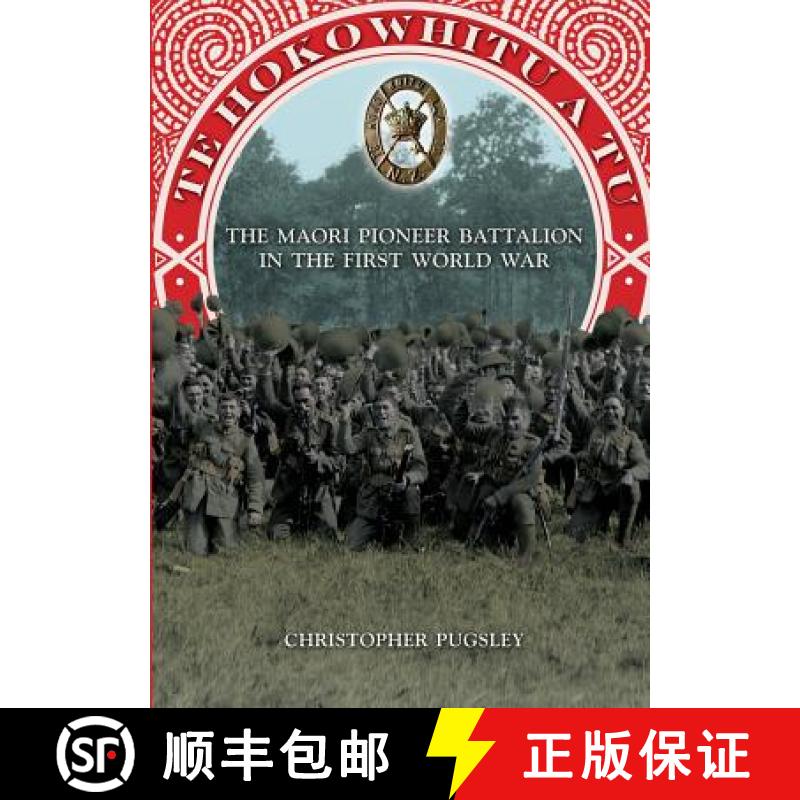 【2-3周达】Te Hokowhitu a Tu - The Maori Pioneer Battalion in the First World War [9781877514777]