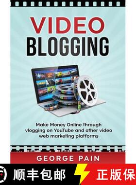 预订 Video Blogging: Make Money Online through vlogging on YouTube and other video web marketing plat... [9781922301789]
