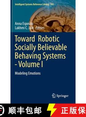 【3-4周达】Toward Robotic Socially Believable Behaving Systems - Volume I : Modeling Emotions [9783319310558]