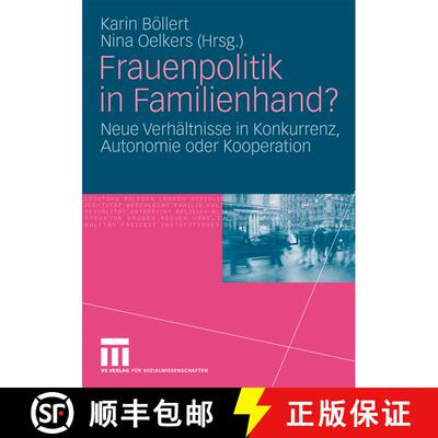 【3-4周达】Frauenpolitik in Familienhand? : Neue Verhältnisse in Konkurrenz, Autonomie oder Kooperation [9783531165646]
