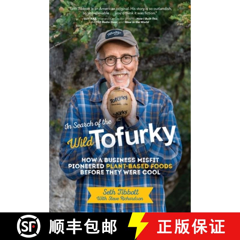 【3-4周达】In Search of the Wild Tofurky : How a Business Misfit Pioneered Plant-Based Foods Before T... [9781635766530]