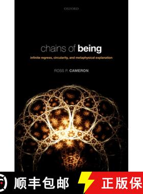 【3-4周达】Chains of Being: Infinite Regress, Circularity, and Metaphysical Explanation [9780198854272]