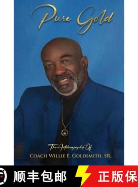 【3-4周达】Pure Gold: The Autobiography Of Coach Willie E. Goldsmith, Sr. [9781662868764]