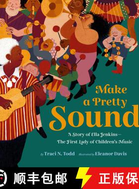 【3-4周达】Make a Pretty Sound: A Story of Ella Jenkins--The First Lady of Children's Music [9781452170640]