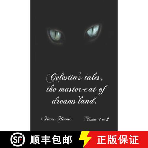 【3-4周达】Celestin's tales, the master-cat of dreams'land.: Self translation by the author of Contes... [9791096847020]