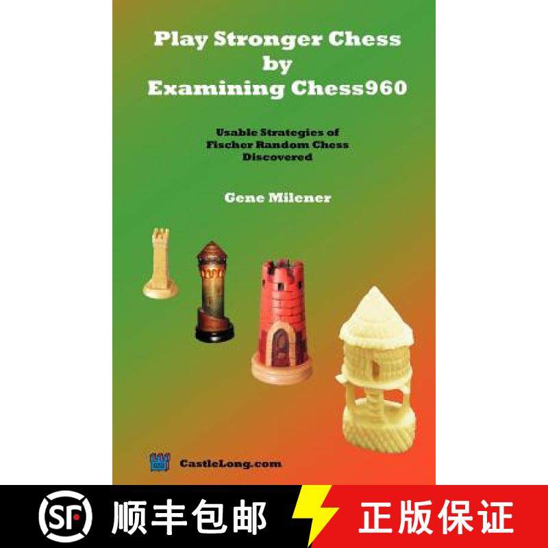 【3-4周达】Play Stronger Chess by Examining Chess960: Usable Strategies of Fischer Random Chess Disco... [9780977452101]