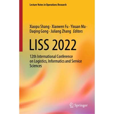 【4周达】Liss 2022: 12th International Conference on Logistics, Informatics and Service Sciences [9789819926244]