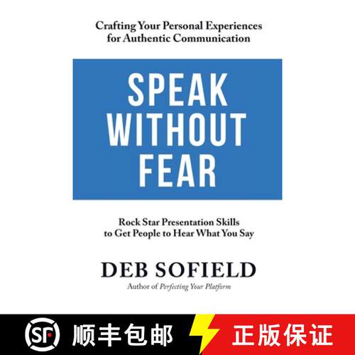 【3-4周达】Speak Without Fear: Rock Star Presentation Skills to Get People to Hear What You Say [9780692420331]