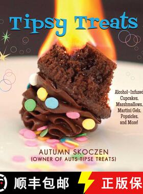 【3-4周达】Tipsy Treats: Alcohol-Infused Cupcakes, Marshmallows, Martini Gels, and More! [9781632206923]