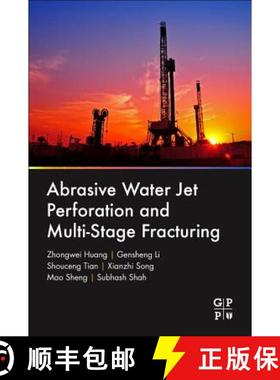 【3-4周达】Abrasive Water Jet Perforation and Multi-Stage Fracturing [9780128128077]