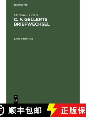 【3-4周达】C. F. Gellerts Briefwechsel, Bd II, C. F. Gellerts Briefwechsel (1756-1759) [9783110098600]