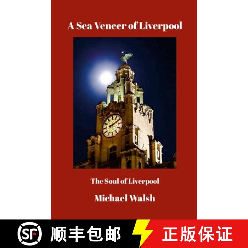 【4周达】A Sea Veneer of Liverpool: The Soul of Liverpool [9781326839277]