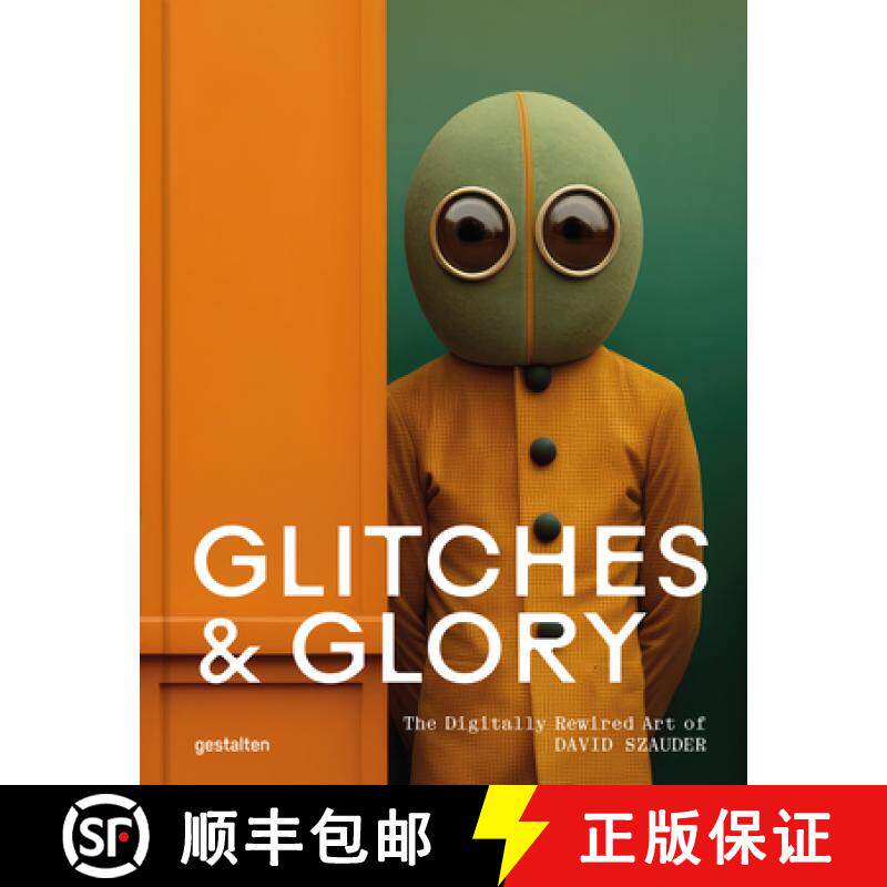 Glitches & Glory: The Digitally Rewired Art of David Szauder [9783967042047]