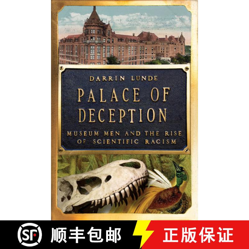【3-4周达】Palace of Deception: Museum Men and the Rise of Scientific Racism [9781324065678]