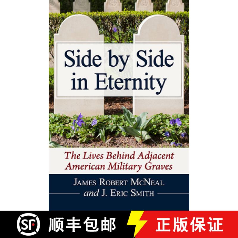 【3-4周达】Side by Side in Eternity : The Lives Behind Adjacent American Military Graves [9781476687926]