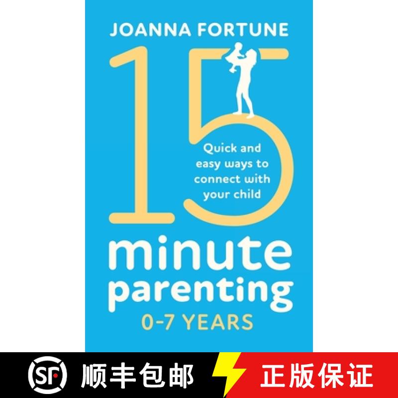 【3-4周达】15-Minute Parenting 0-7 Years: Quick and easy ways to connect with your child [9781838889982]