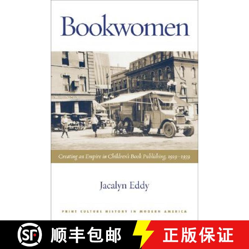 预订 Bookwomen: Creating an Empire in Childrenas Book Publishing, 1919a 1939 [9780299217945]