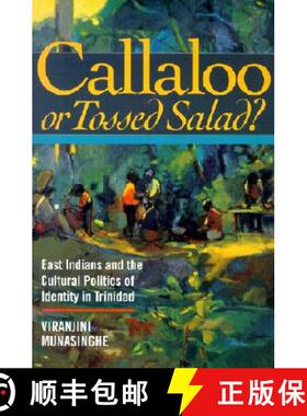 【3-4周达】Callaloo or Tossed Salad?: East Indians and the Cultural Politics of Identity in Trinidad [9780801486197]