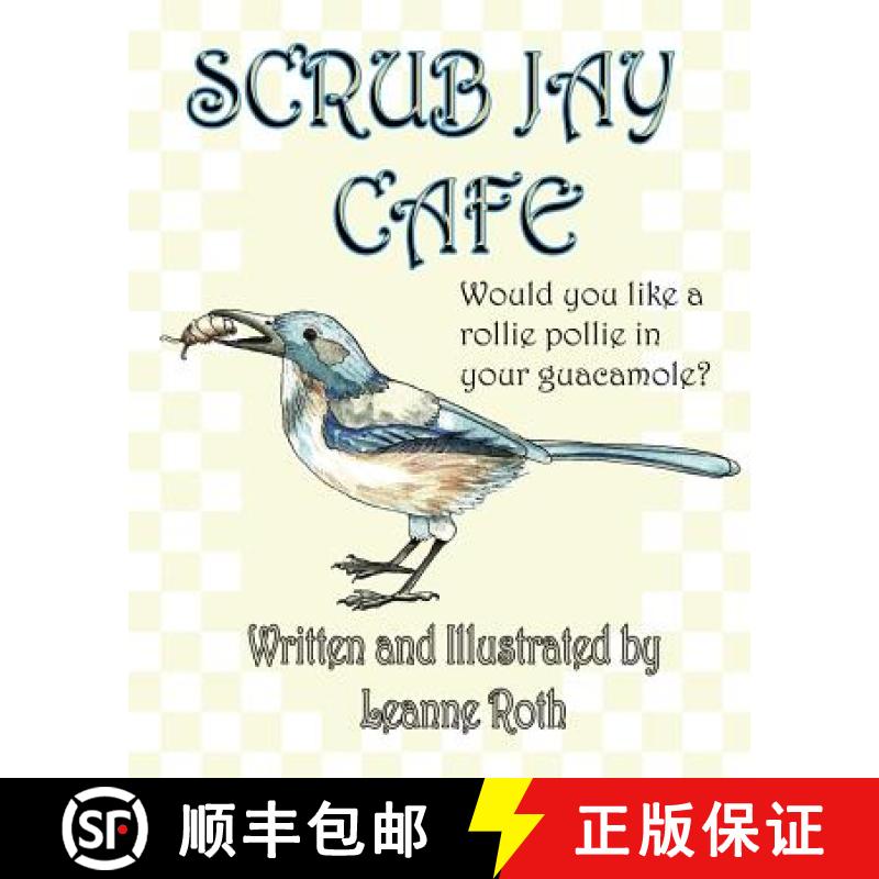 【3-4周达】Scrub Jay Cafe: Would you like a rollie pollie with your guacamole? [9780999632635]