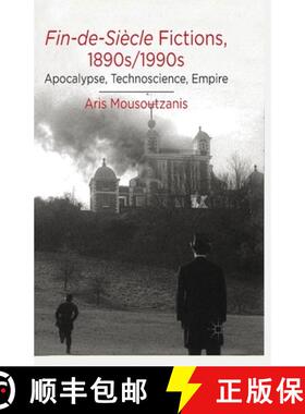 【3-4周达】Fin-De-Siècle Fictions, 1890s-1990s: Apocalypse, Technoscience, Empire [9781349442676]