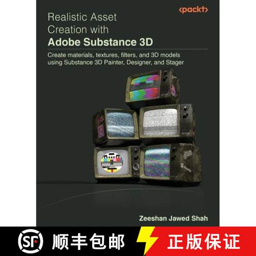 预订 Realistic Asset Creation with Adobe Substance 3D: Create materials, textures, filters, and 3D mo... [9781803233406]
