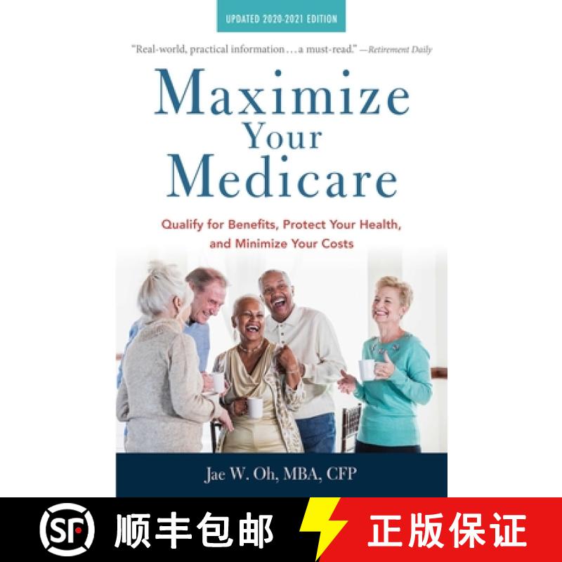 【3-4周达】Maximize Your Medicare: 2020-2021 Edition: Qualify for Benefits, Protect Your Health, and ... [9781621537540]