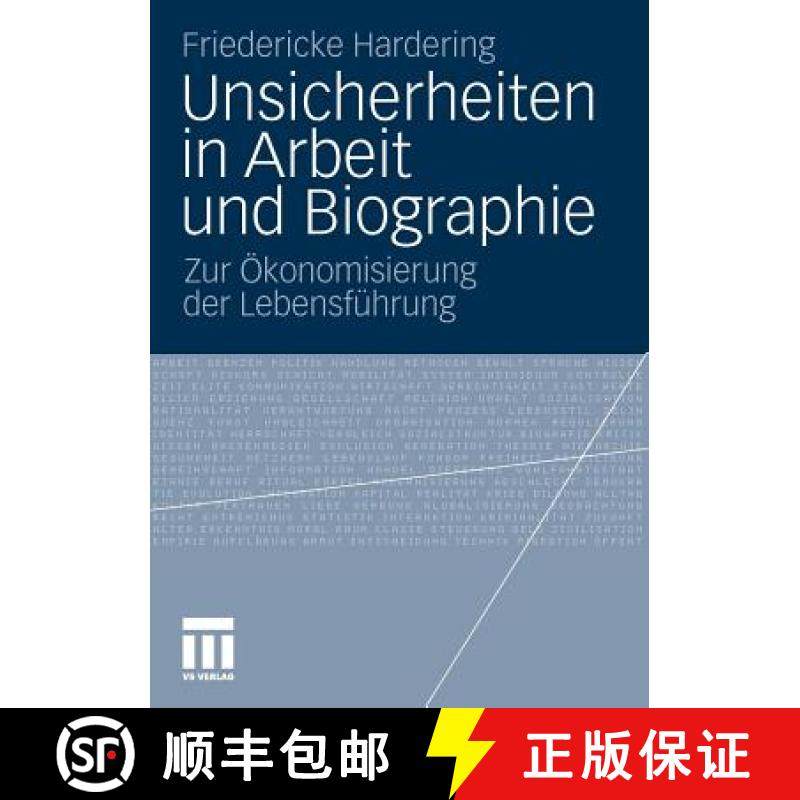 【3-4周达】Unsicherheiten in Arbeit und Biographie : Zur Ökonomisierung der Lebensführung [9783531183510]
