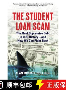 【3-4周达】The Student Loan Scam: The Most Oppressive Debt in U.S. History and How We Can Fight Back [9780807042311]