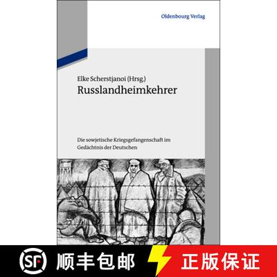 【3-4周达】Russlandheimkehrer – Die sowjetische Kriegsgefangenschaft im Gedächtnis der Deutschen [9783486709384]