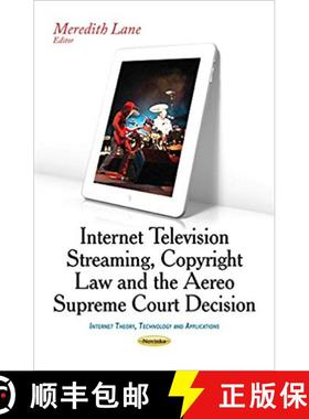 【3-4周达】Internet Television Streaming, Copyright Law and the Aereo Supreme Court Decision [9781633217232]