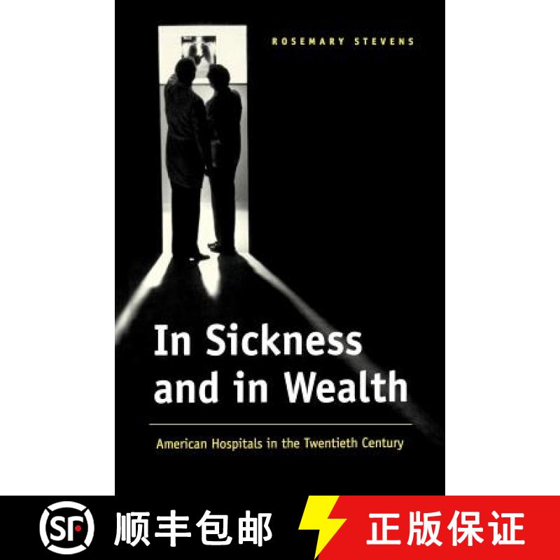 【3-4周达】In Sickness and in Wealth: American Hospitals in the Twentieth Century [9780801860492]