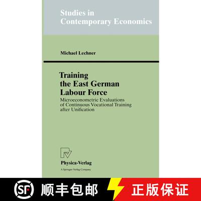 【3-4周达】Training the East German Labour Force : Microeconometric Evaluations of continuous Vocatio... [9783790810912]