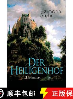 【3-4周达】Der Heiligenhof (Heimatroman): Die Suche nach Gott: Ein romantischer Roman mit mystischen ... [9788026886242]