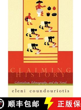 【3-4周达】Claiming History: Colonialism, Ethnography, and the Novel [9780231113519]