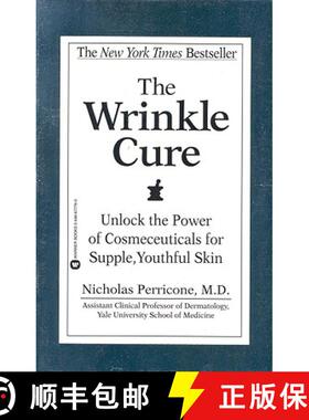 预订 The Wrinkle Cure: Unlock the Power of Cosmeceuticals for Supple, Youthful Skin [9780446677769]
