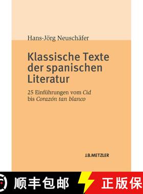 【3-4周达】Klassische Texte der spanischen Literatur: 25 Einführungen vom Cid bis Corazón tan blanco [9783476023971]
