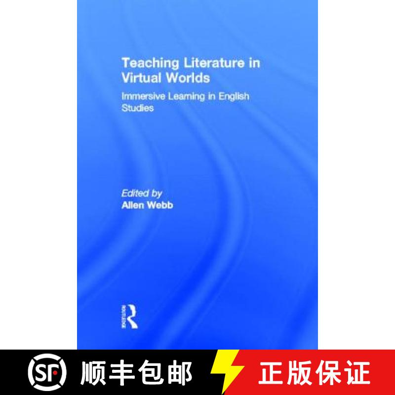 【3-4周达】Teaching Literature in Virtual Worlds : Immersive Learning in English Studies [9780415886284]