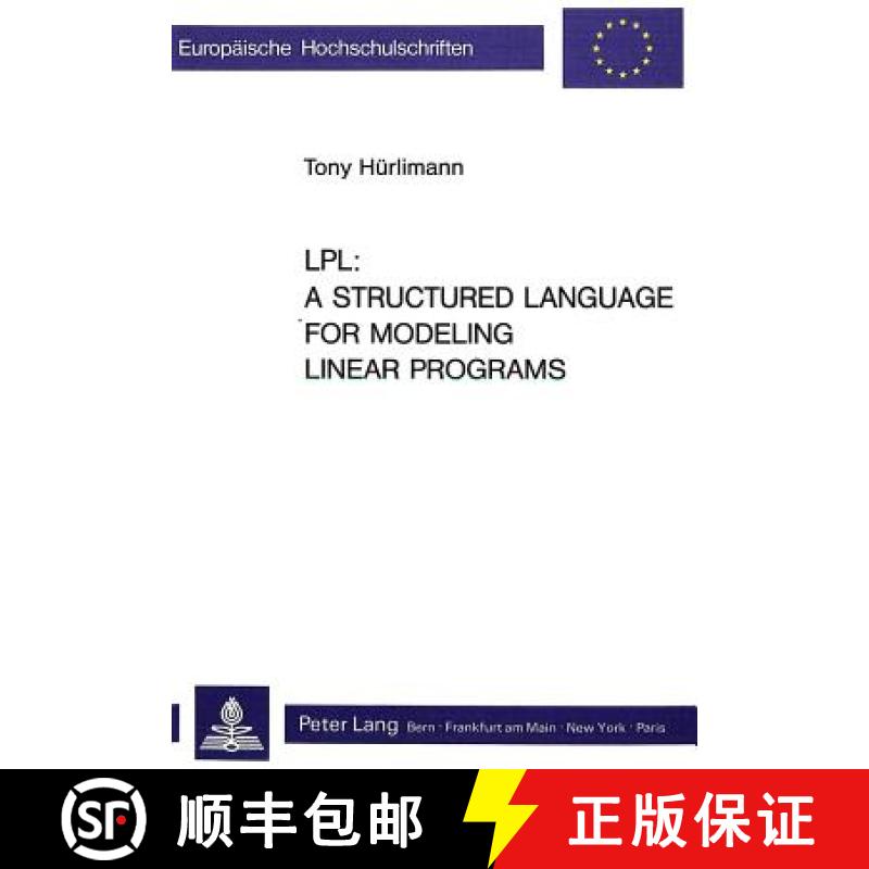 【4周达】Lpl: - A Structured Language for Modeling Linear Programs: A Structured Language for Modelin... [9782261037933]