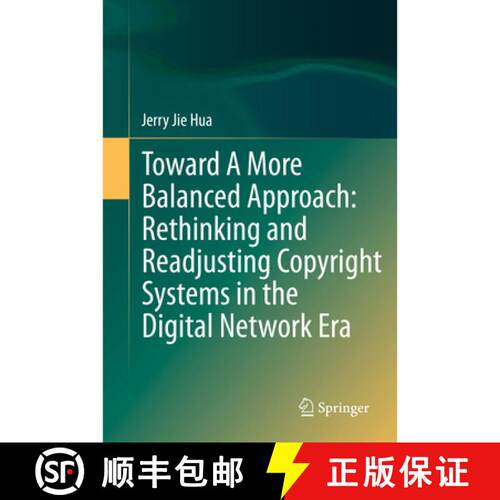 【3-4周达】精装 Toward A More Balanced Approach: Rethinking and Readjusting Copyright Systems in the ... [9783662435168]