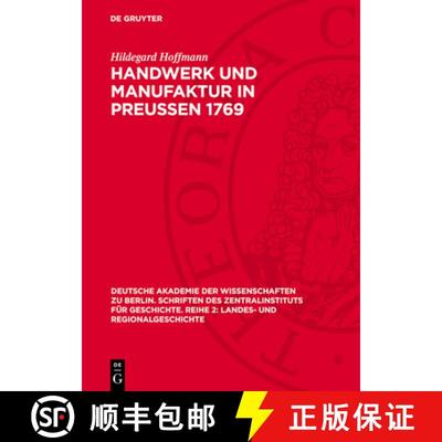【3-4周达】Handwerk Und Manufaktur in Preußen 1769: (Das Taschenbuch Knyphausen) [9783112720240]