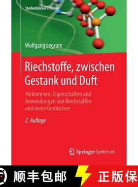 【3-4周达】Riechstoffe, zwischen Gestank und Duft : Vorkommen, Eigenschaften und Anwendung von Riechs... [9783658073091]