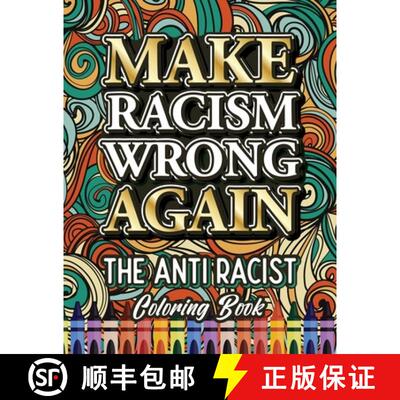 【3-4周达】Make Racism Wrong Again: The Anti Racist Coloring Book For Kids, Teens and Adults [9781801010245]