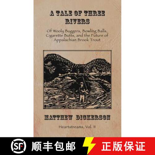 【3-4周达】A Tale of Three Rivers: , Volume 2: Of Wooly Buggers, Bowling Balls, Cigarette Butts, and ... [9781609404574]