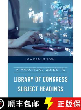 【3-4周达】A Practical Guide to Library of Congress Subject Headings [9781538143001]