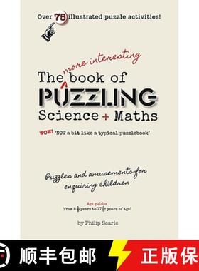 【3-4周达】The More Interesting Book of Puzzling Science + Maths: For an Enquiring Mind - Not a Bit L... [9781911093510]